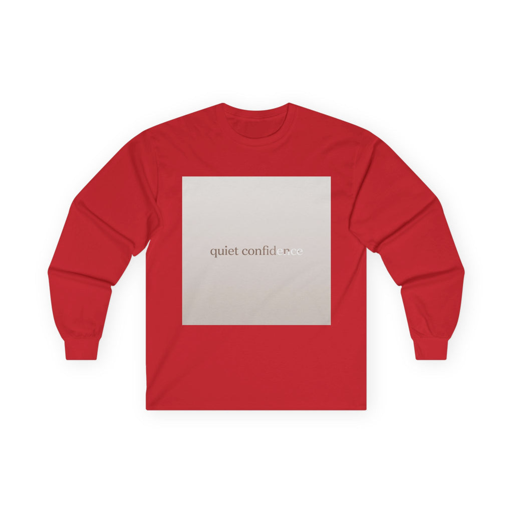 quiet confidence Long Sleeve Tee
