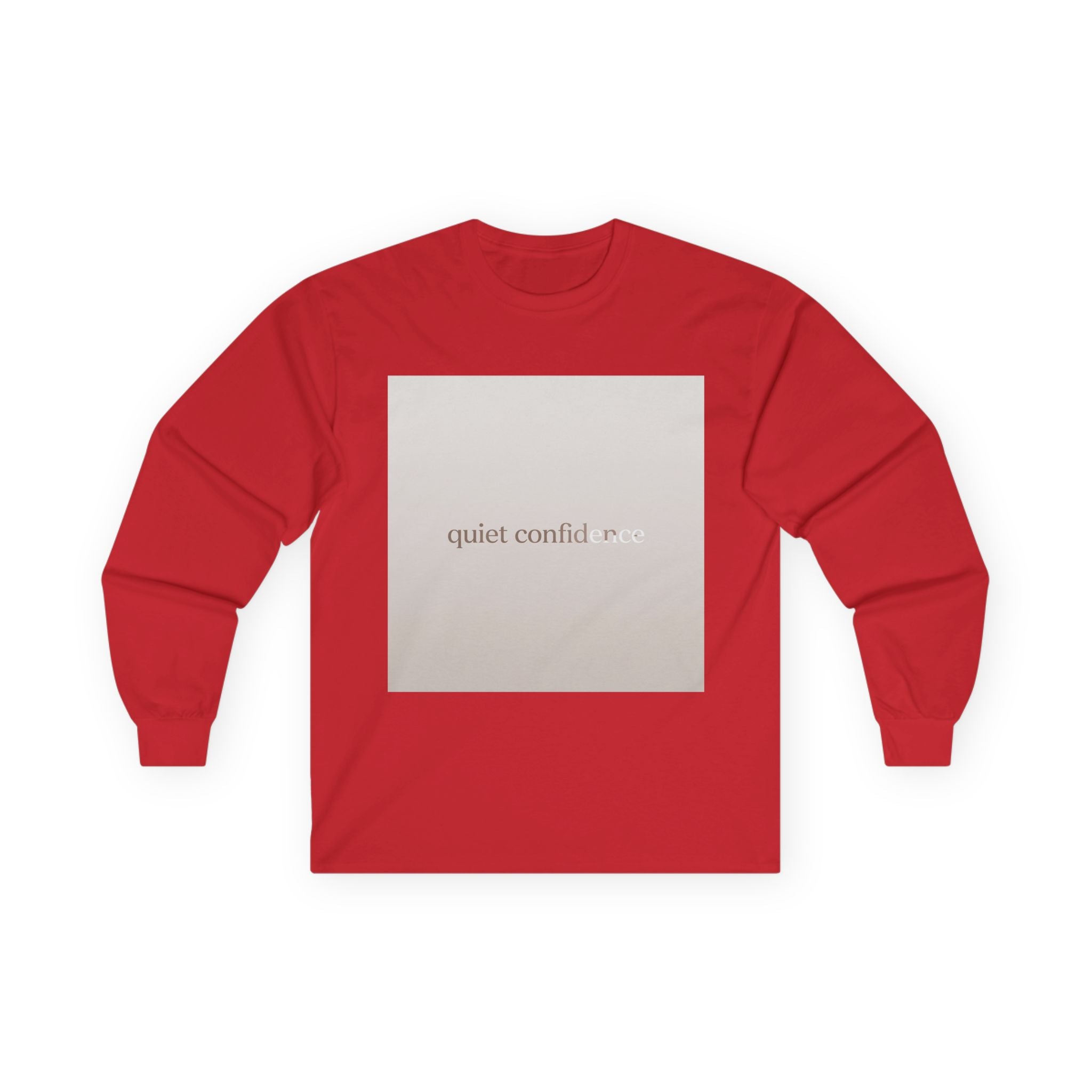 quiet confidence Long Sleeve Tee