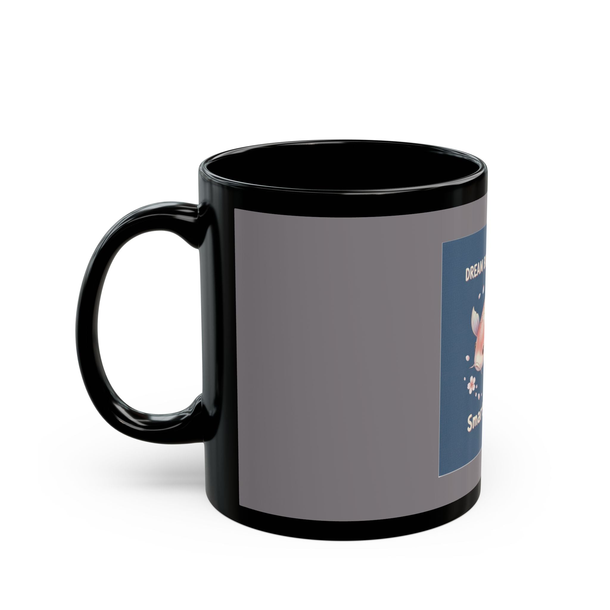 Koi Black Mug 11oz – Dream Big Bloom Bright Smart Girls Club