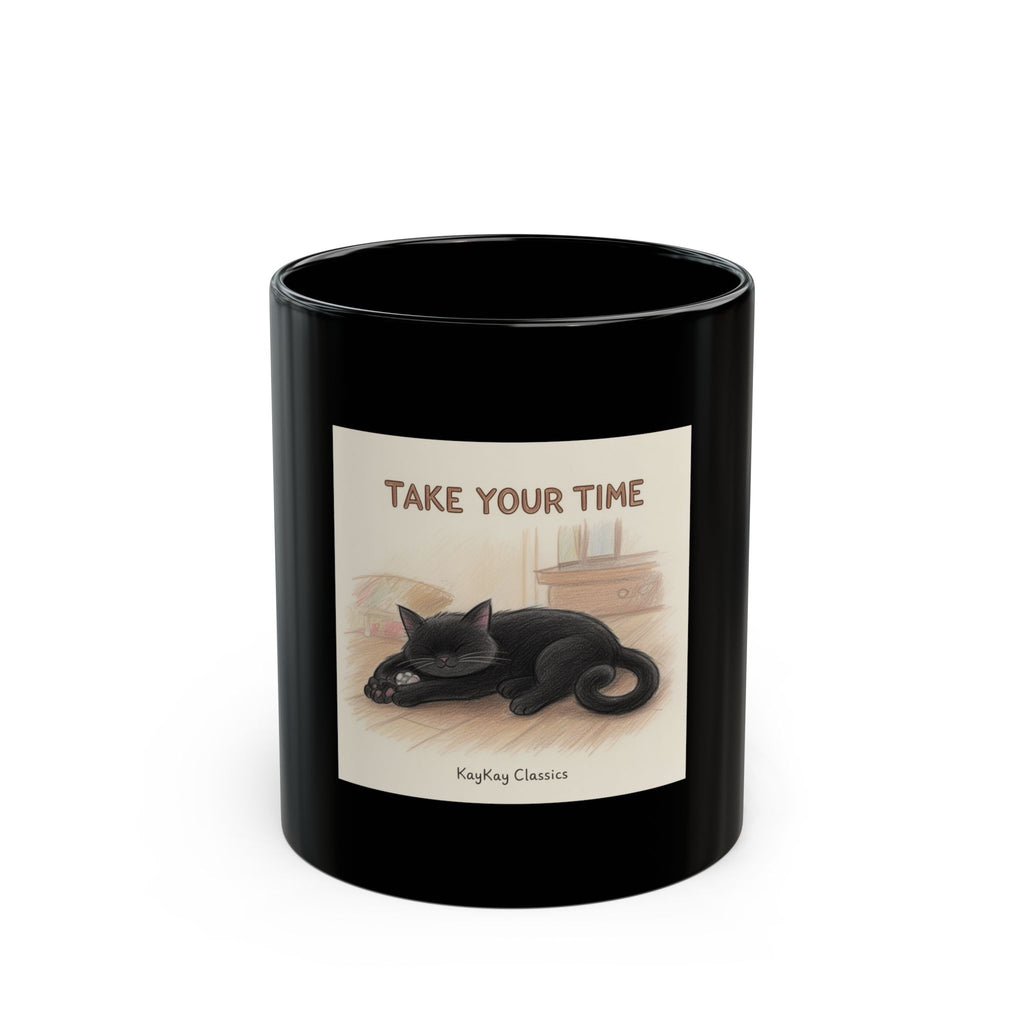TAKE YOUR TIME Black Mug 11oz