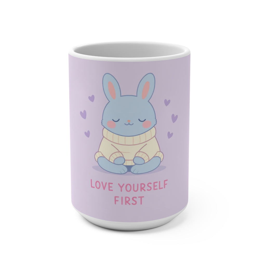 LOVE YOURSELF FIRST Bunny Mug 15oz