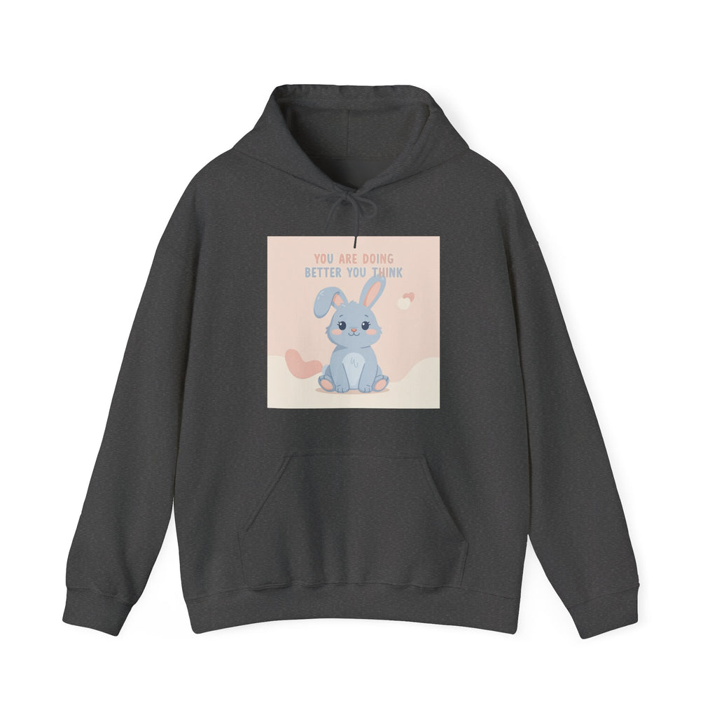 YOU ARE DOING BETTER YOU THINK Rabbit Hoodie