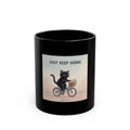 JUST KEEP GOING Black Mug