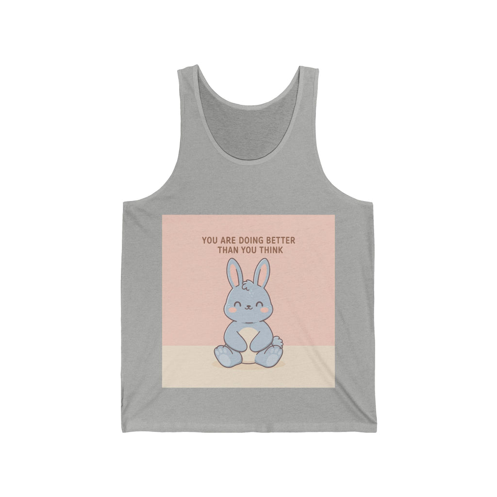 YOU ARE DOING BETTER THAN YOU THINK Tank Top