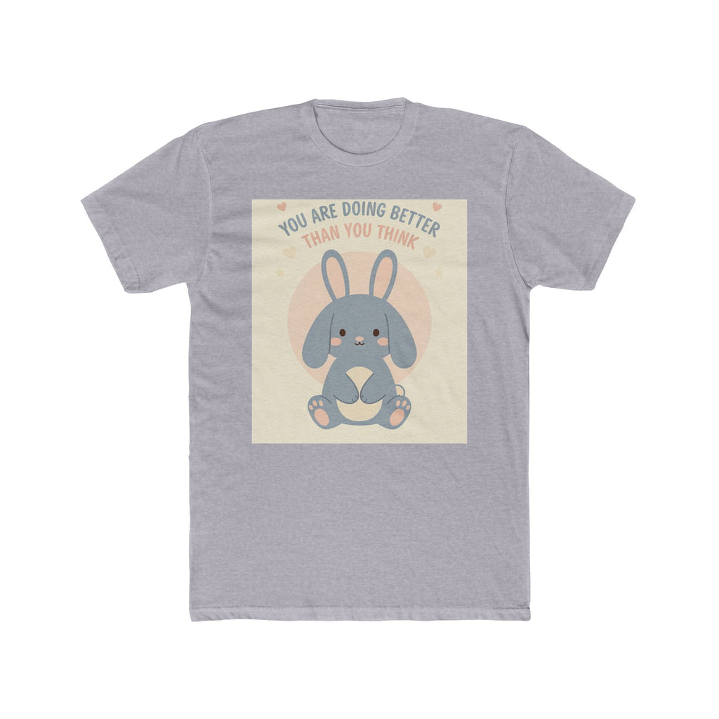 YOU ARE DOING BETTER THAN YOU THINK Unisex Tee