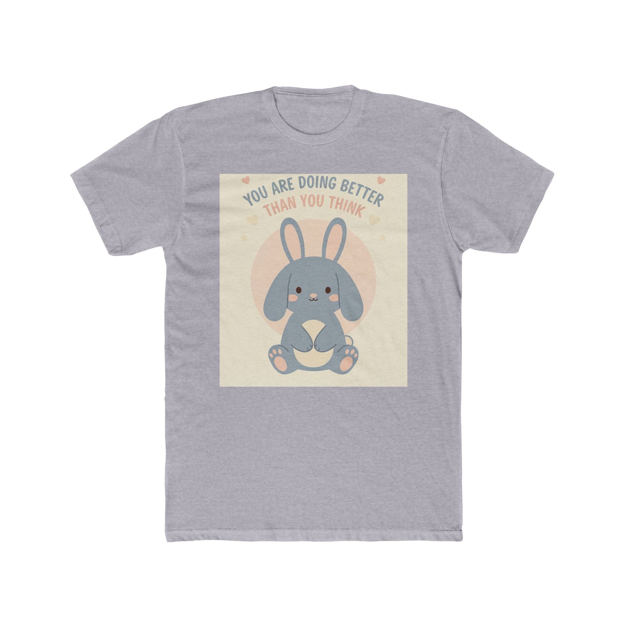 YOU ARE DOING BETTER THAN YOU THINK Unisex Tee