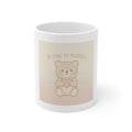 BE KIND TO YOURSELF Mug 11oz