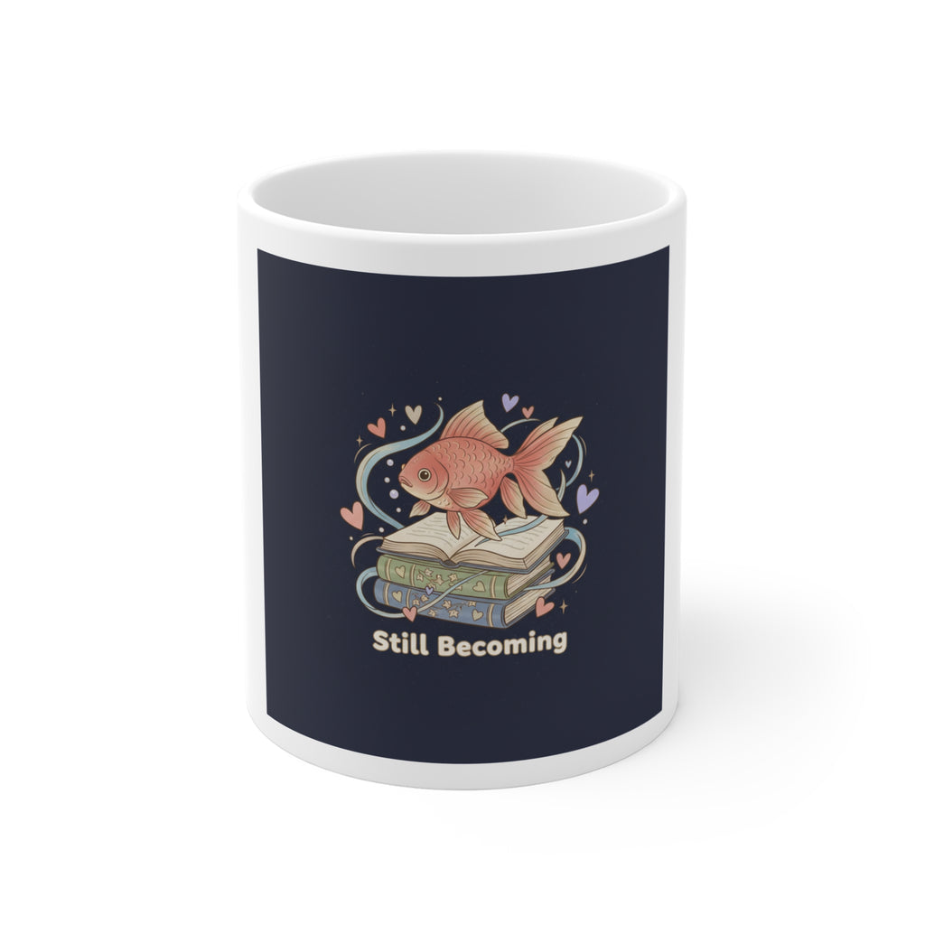 Still Becoming Goldfish Mug 11oz
