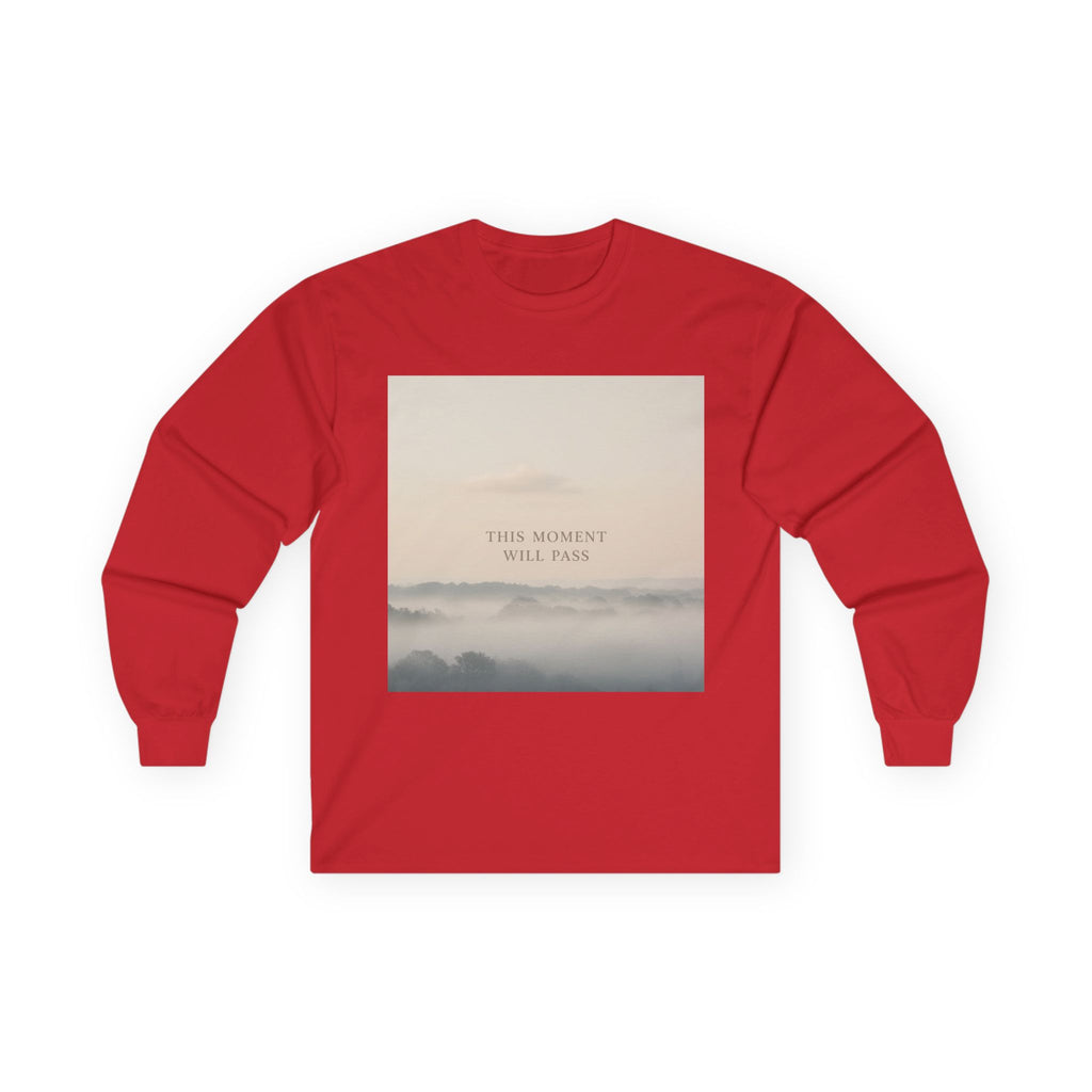 THIS MOMENT WILL PASS Long Sleeve Tee