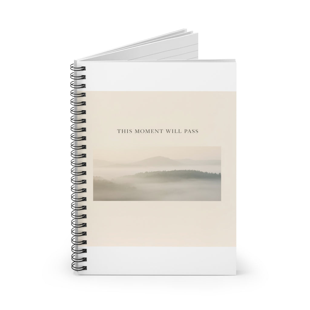 THIS MOMENT WILL PASS Spiral Notebook