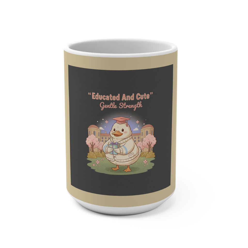 Duck In A Cardigan Mug 15oz – Educated and Cute Gentle Strength