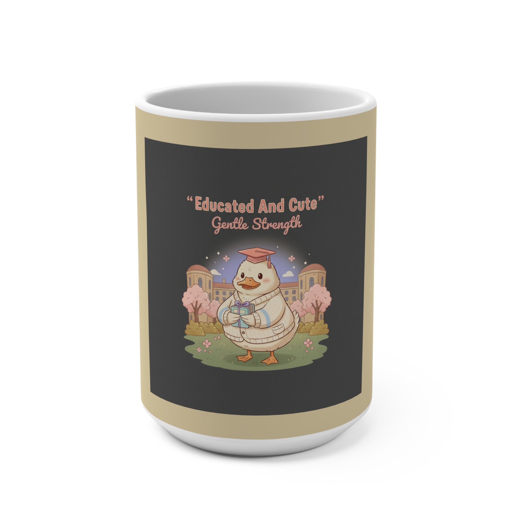 Duck In A Cardigan Mug 15oz – Educated and Cute Gentle Strength