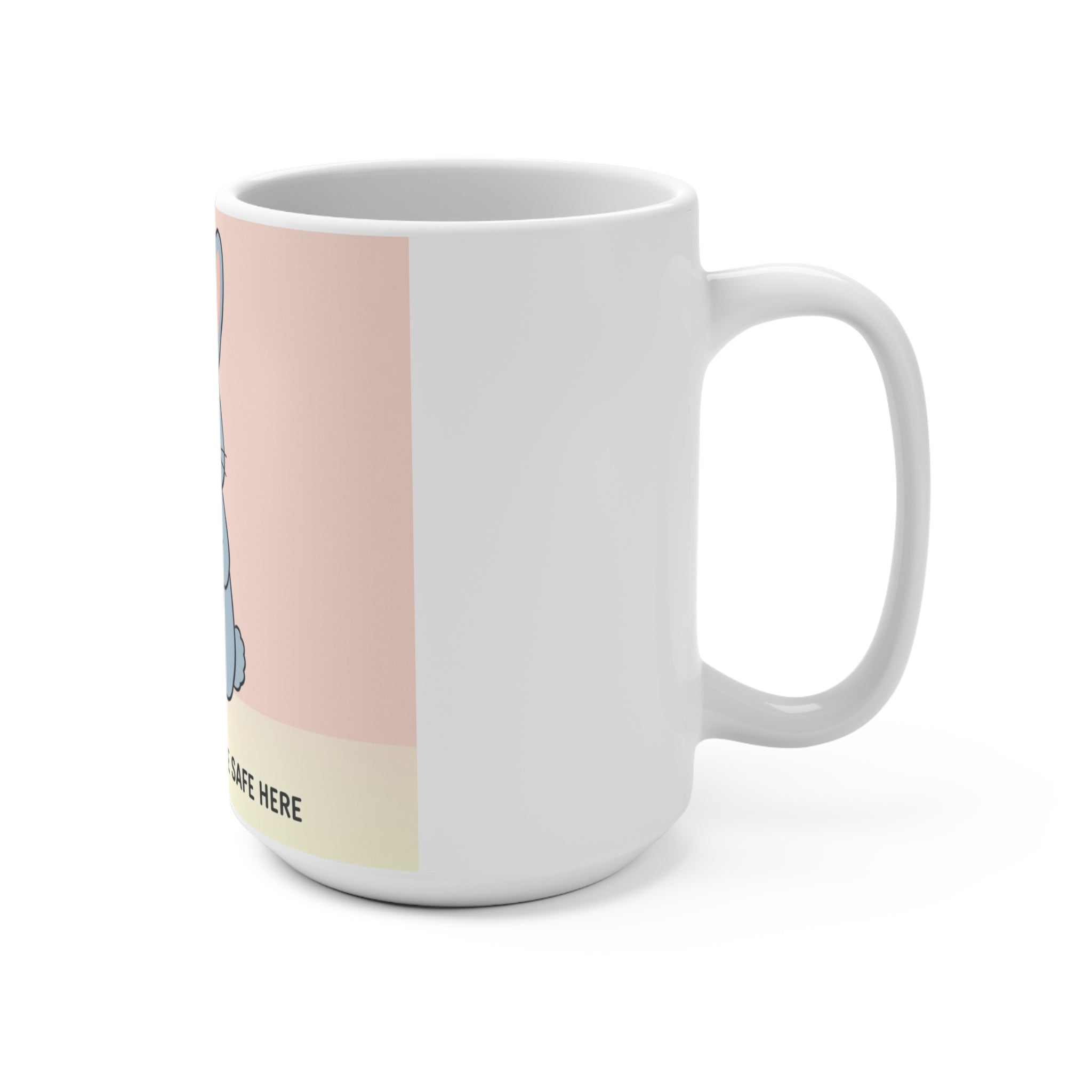 SLOW DOWN, YOURE SAFE HERE Rabbit Mug 15oz