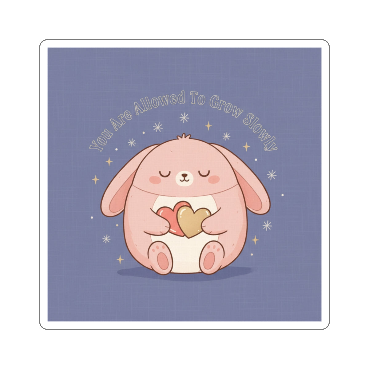 Rabbit Die-Cut Sticker – You Are Allowed to Grow Slowly