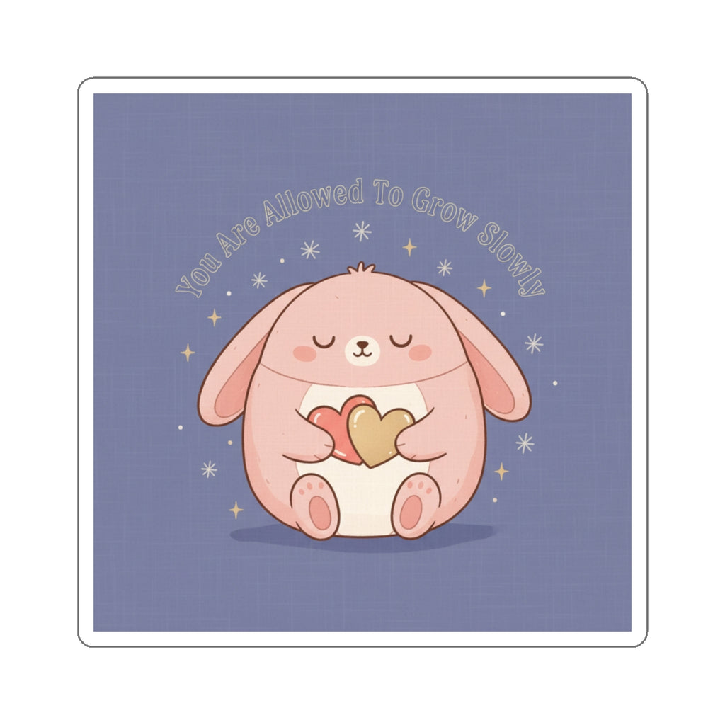 Rabbit Die-Cut Sticker – You Are Allowed to Grow Slowly