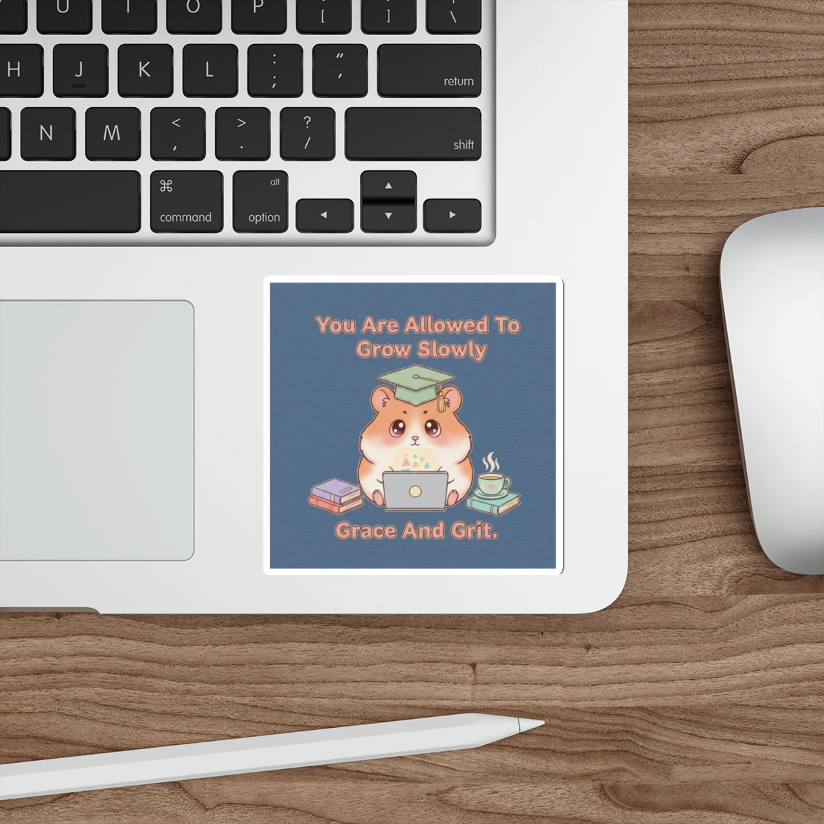 Hamster With Laptop Die-Cut Sticker – You Are Allowed to Grow Slowly Grace and
