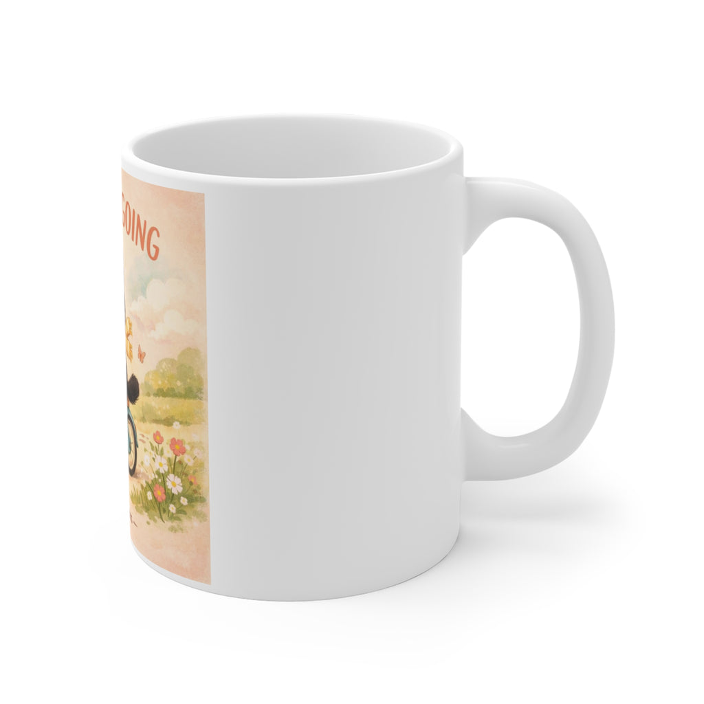 JUST KEEP GOING Mug 11oz