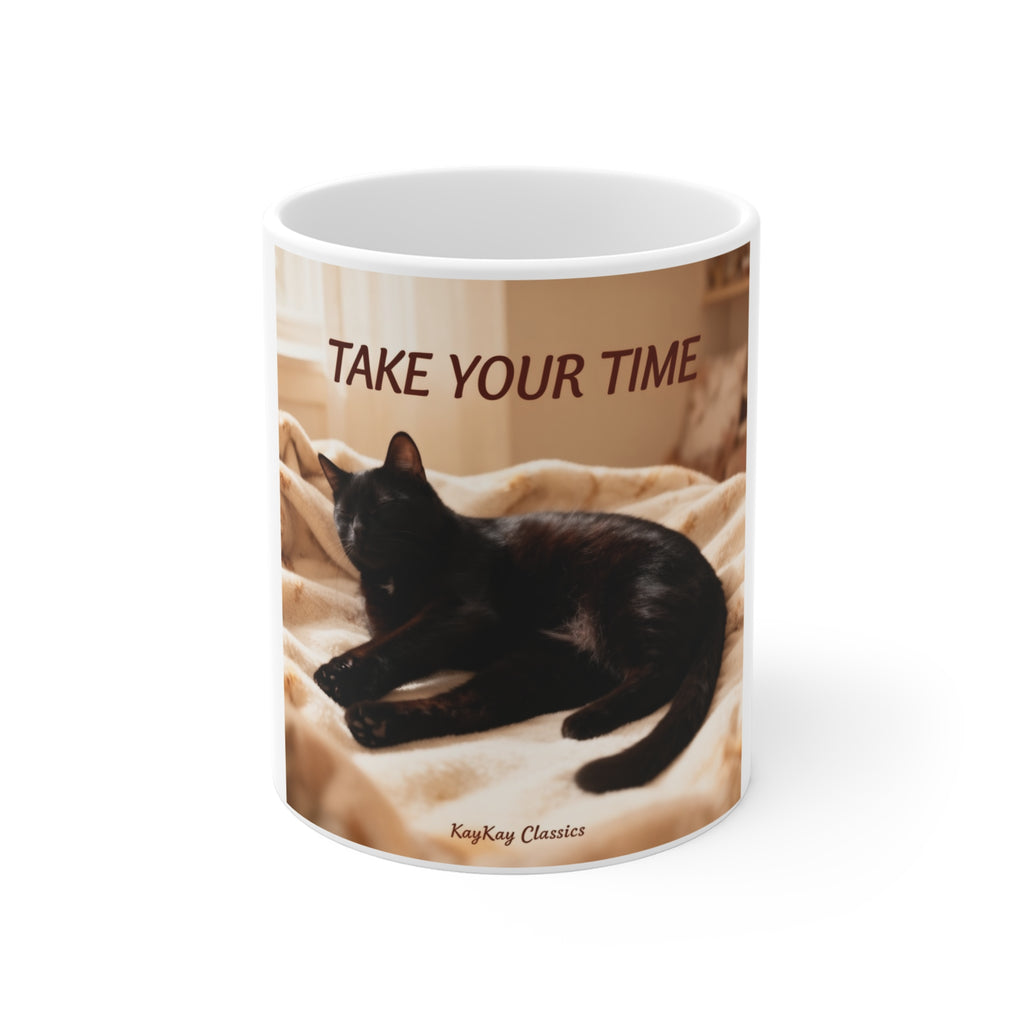 TAKE YOUR TIME Mug 11oz