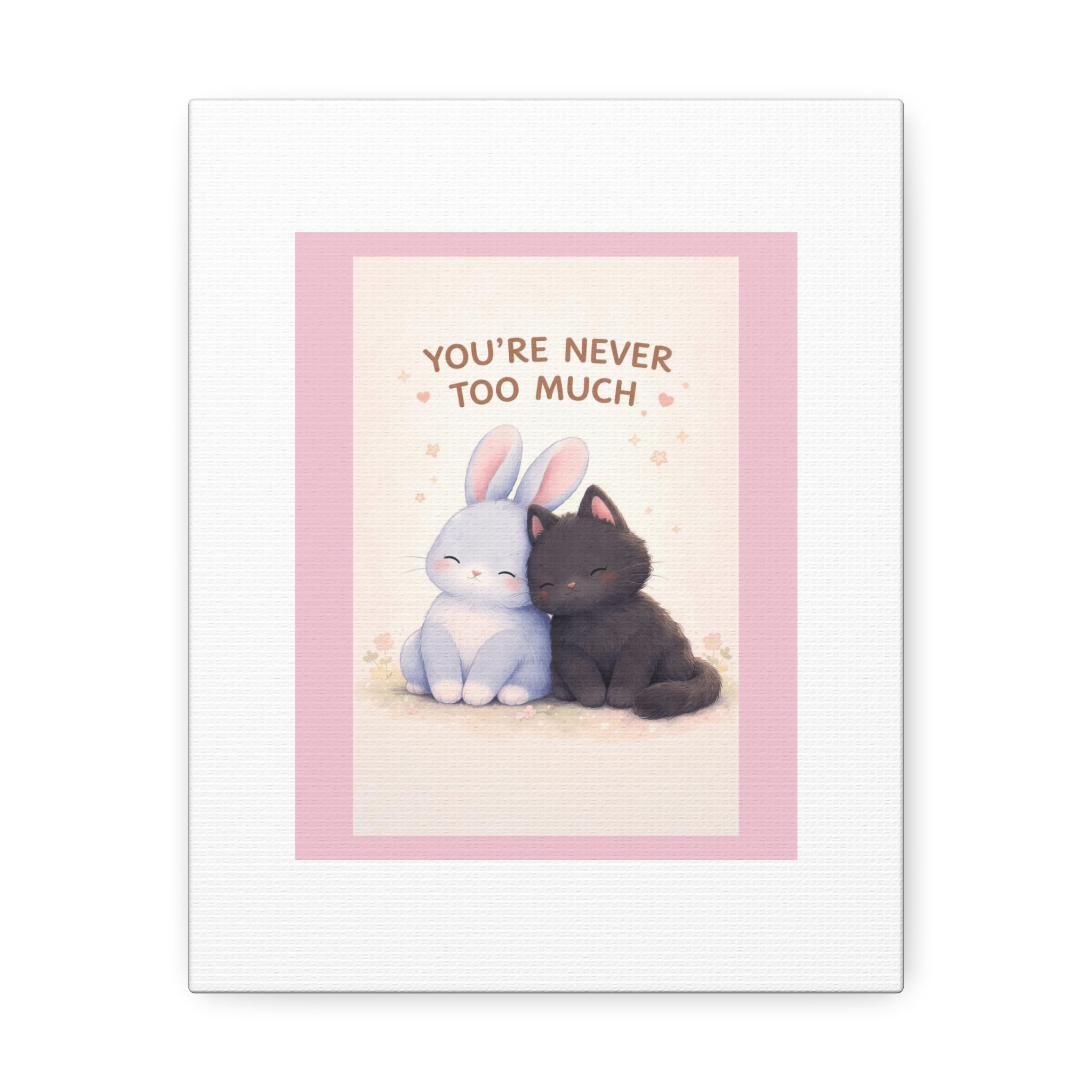 "YOU'RE NEVER TOO MUCH" Black Cat Canvas | College Girl Gift | Fashion | KayKay Classics