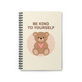 BE KIND TO YOURSELF Bear Spiral Notebook