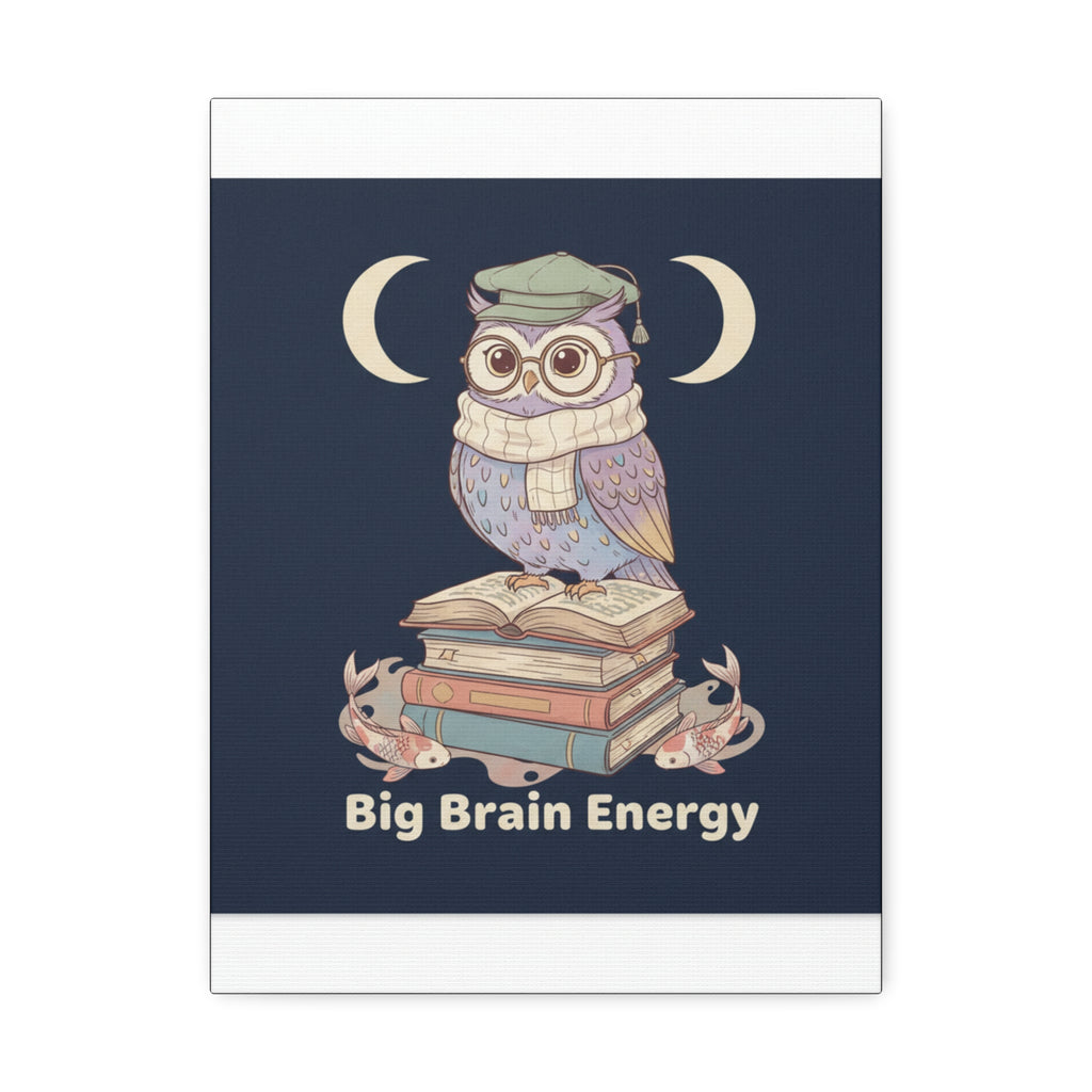 big brain energy Canvas