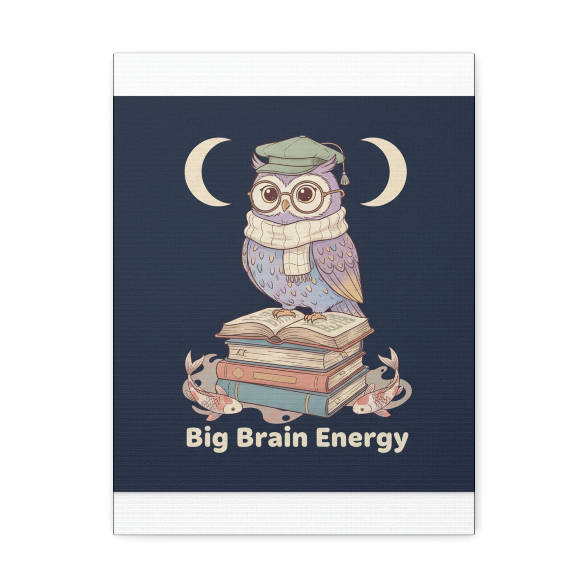 big brain energy Canvas