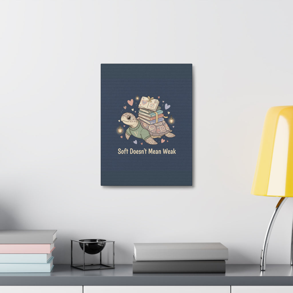 Soft Doesnt Mean Weak Turtle Canvas