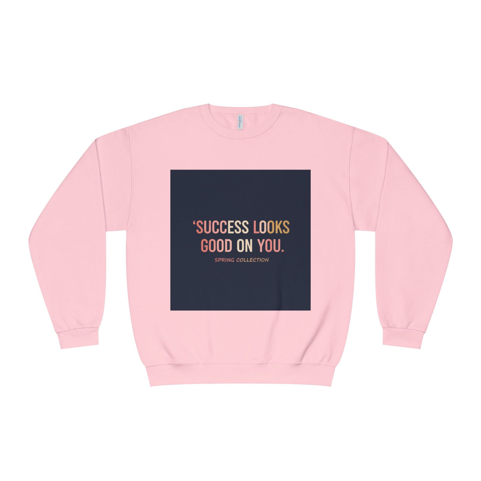 Typography Only Crewneck Sweatshirt – Success Looks Good on You Spring Collect