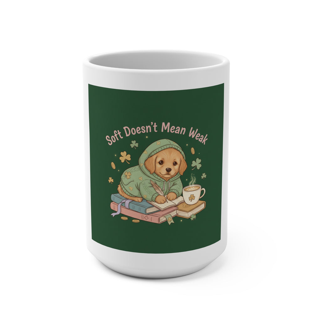 Puppies Mug 15oz – Soft Doesnt Mean Weak