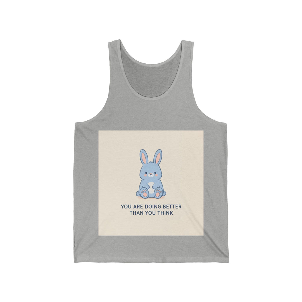 YOU ARE DOING BETTER THAN YOU THINK Tank Top