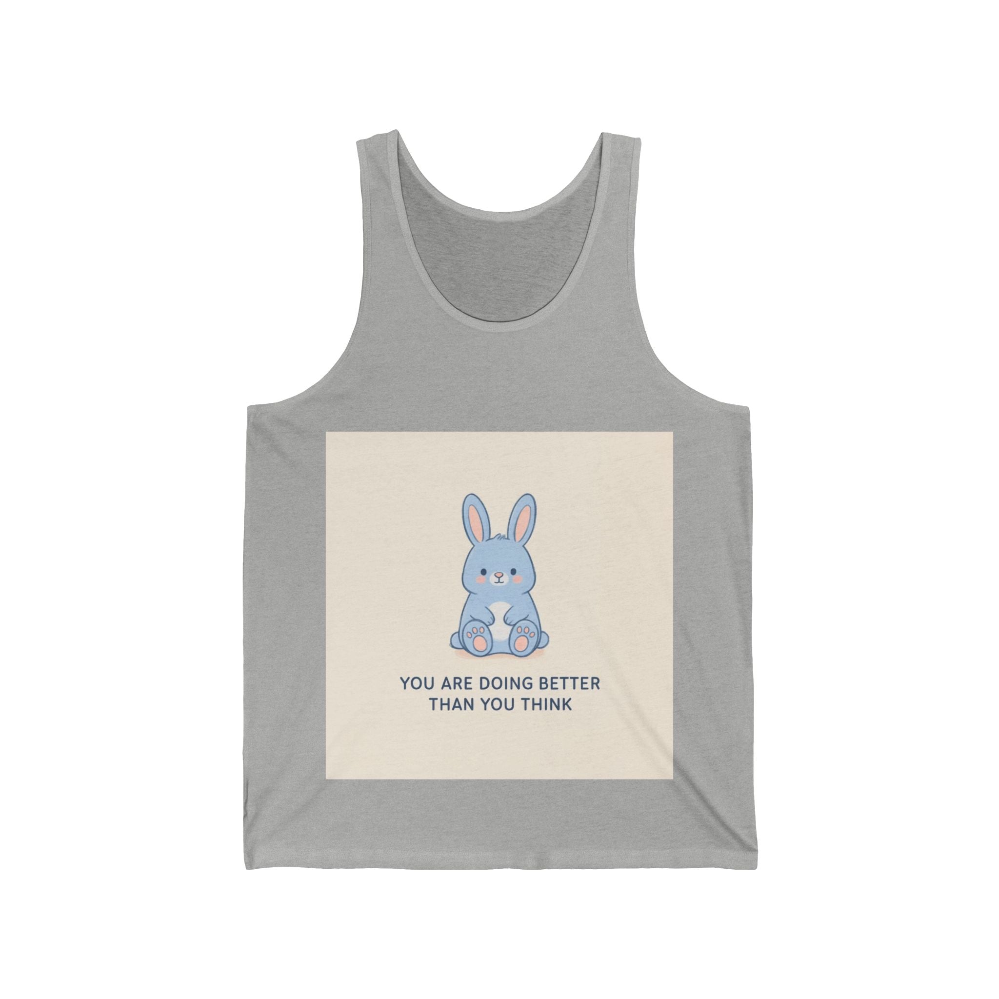 YOU ARE DOING BETTER THAN YOU THINK Tank Top