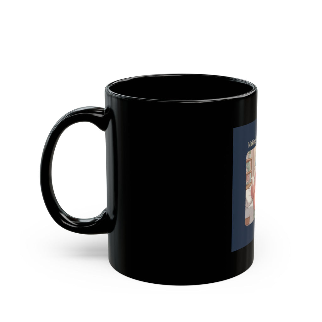 Making My Dreams Happen Black Mug 11oz