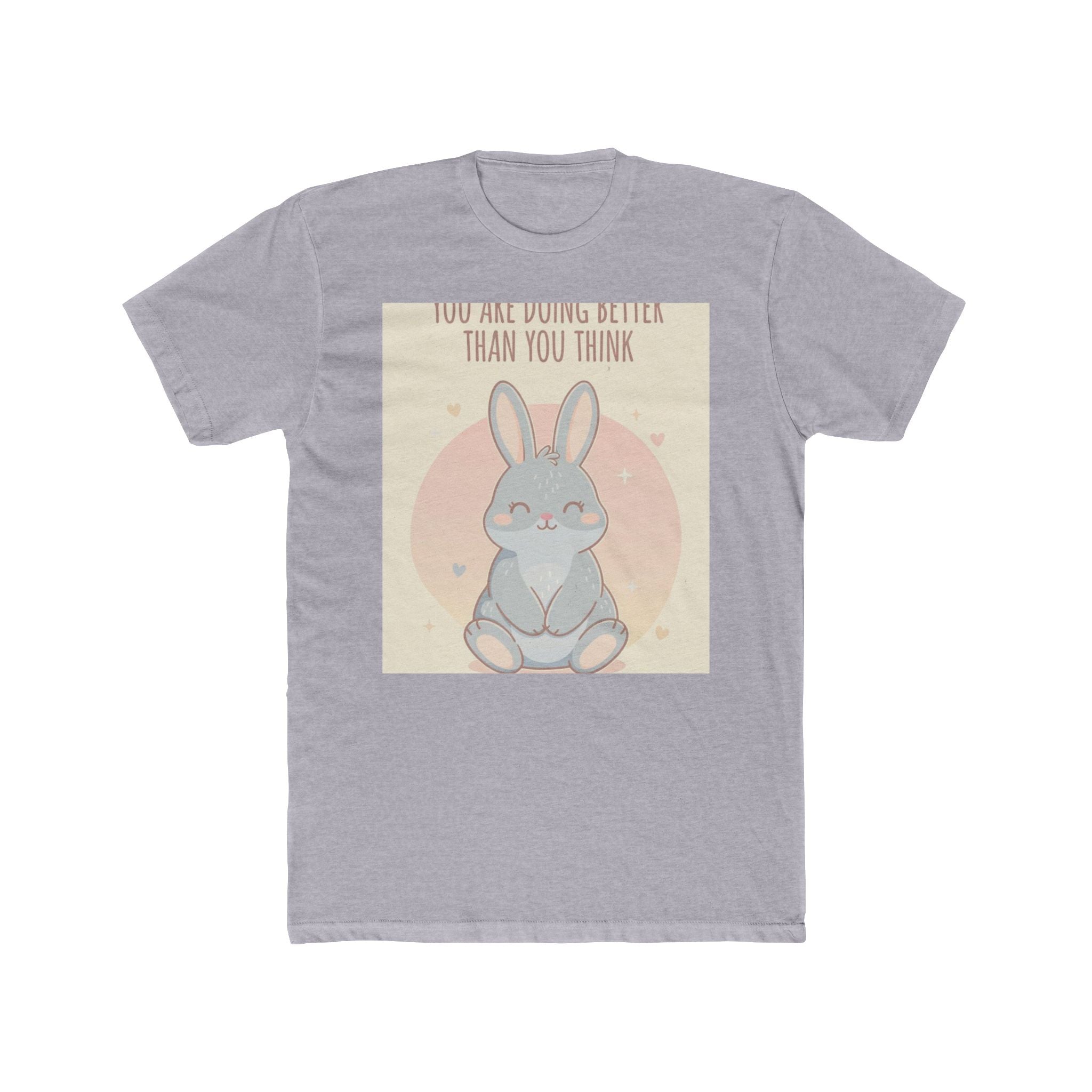 YOU ARE DOING BETTER THAN YOU THINK Unisex Tee