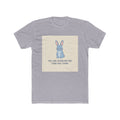 YOU ARE DOING BETTER THAN YOU THINK Rabbit Unisex Tee