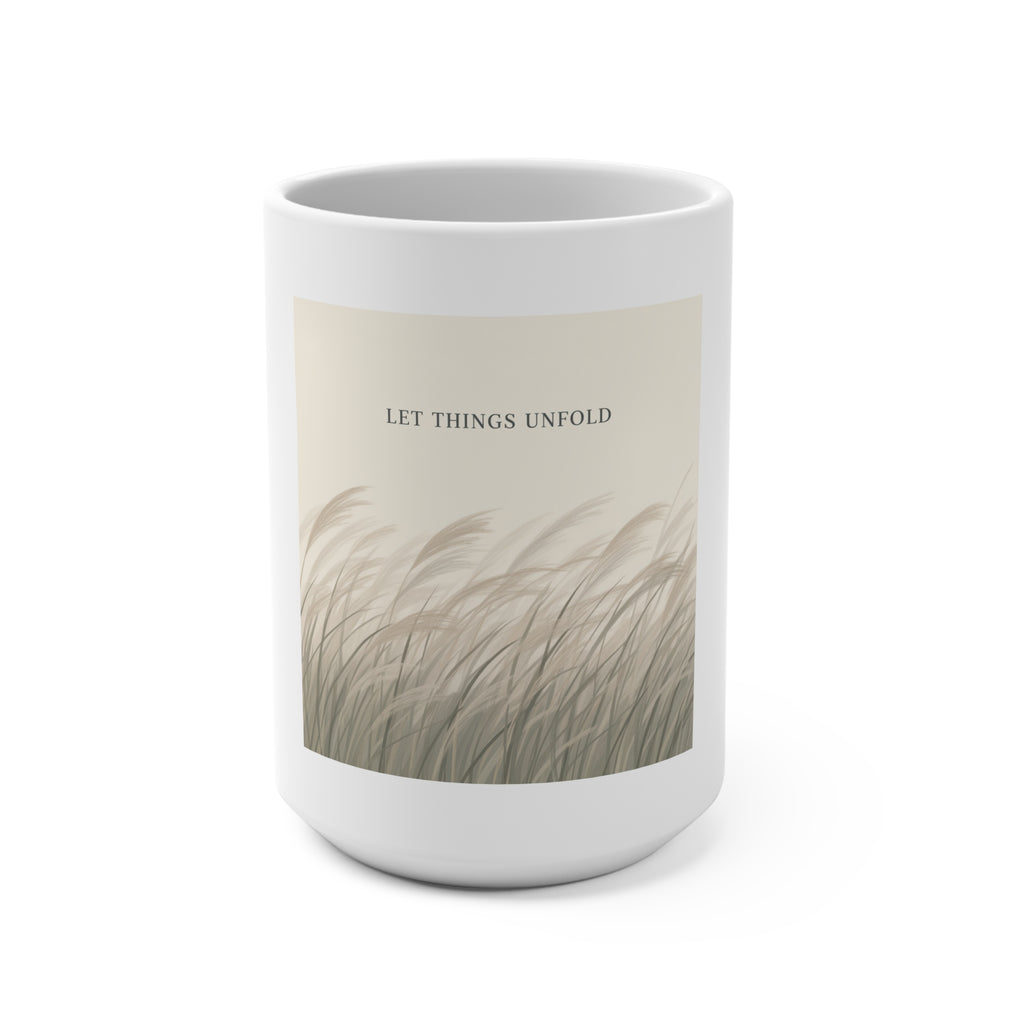 LET THINGS UNFOLD Mug 15oz
