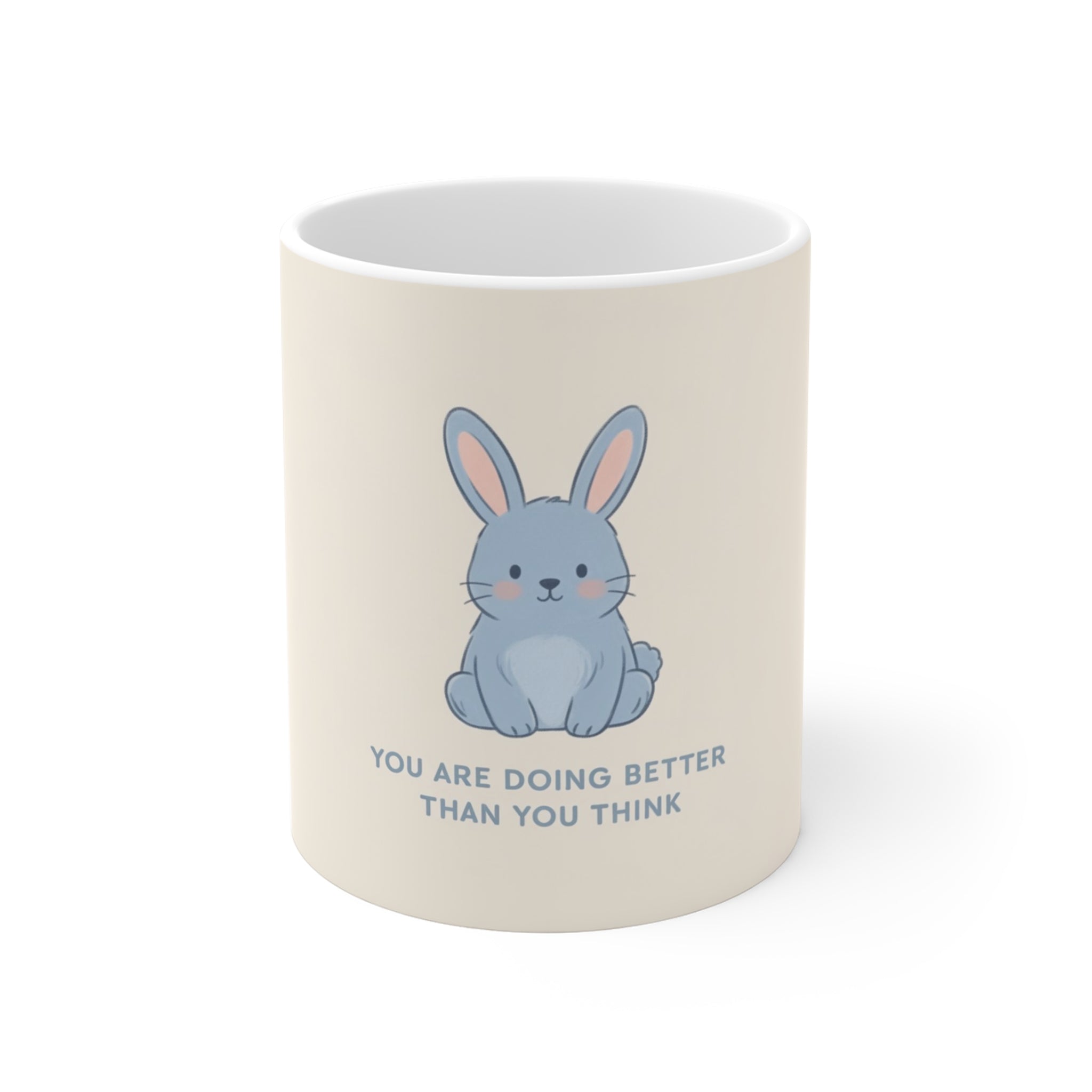YOU ARE DOING BETTER THAN YOU THINK Rabbit Mug 11oz