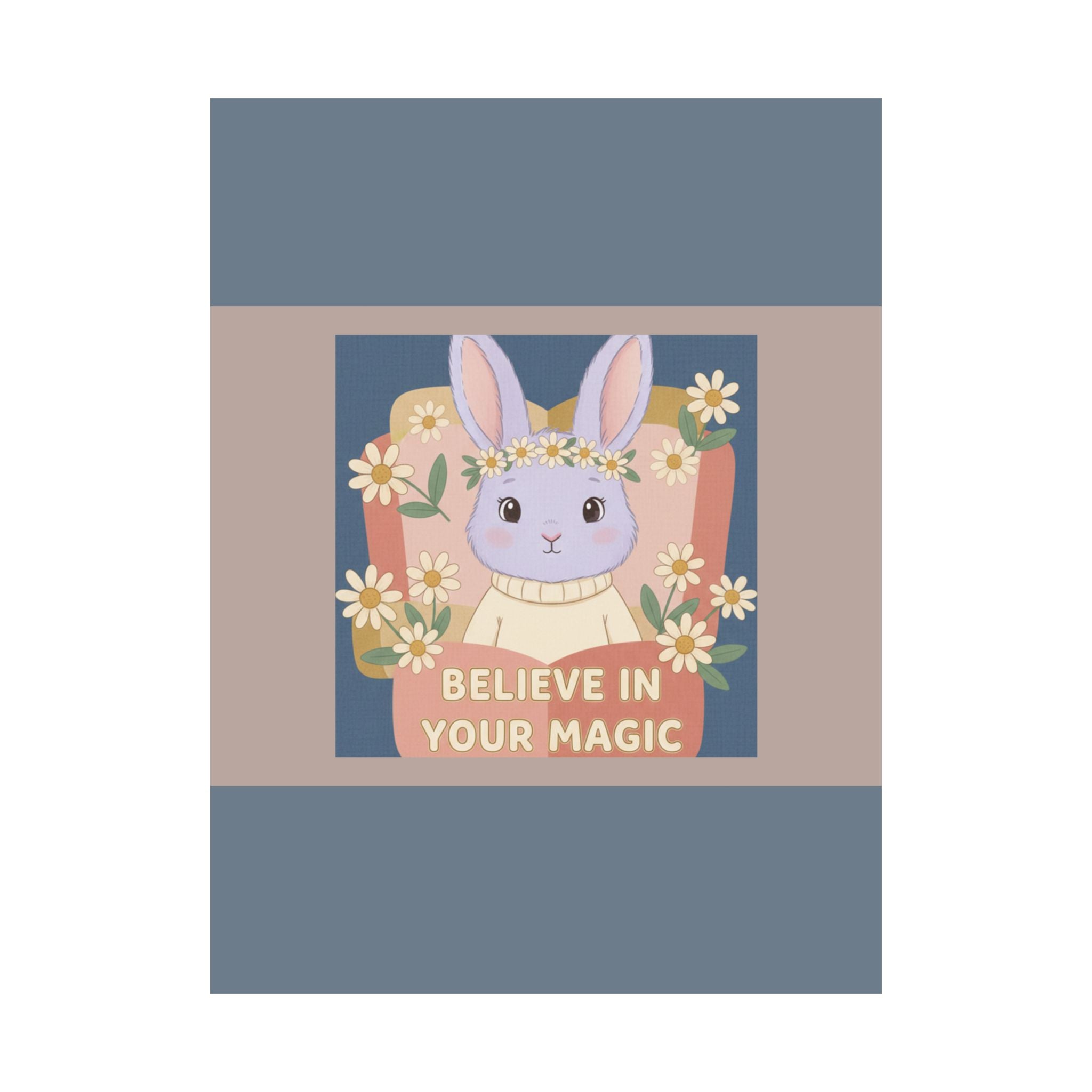 Bunny Poster – Believe in Your Magic