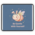 Honeybee Mouse Pad – Be Gentle With Yourself