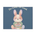 Bunny Canvas Print – Do Good Be Good