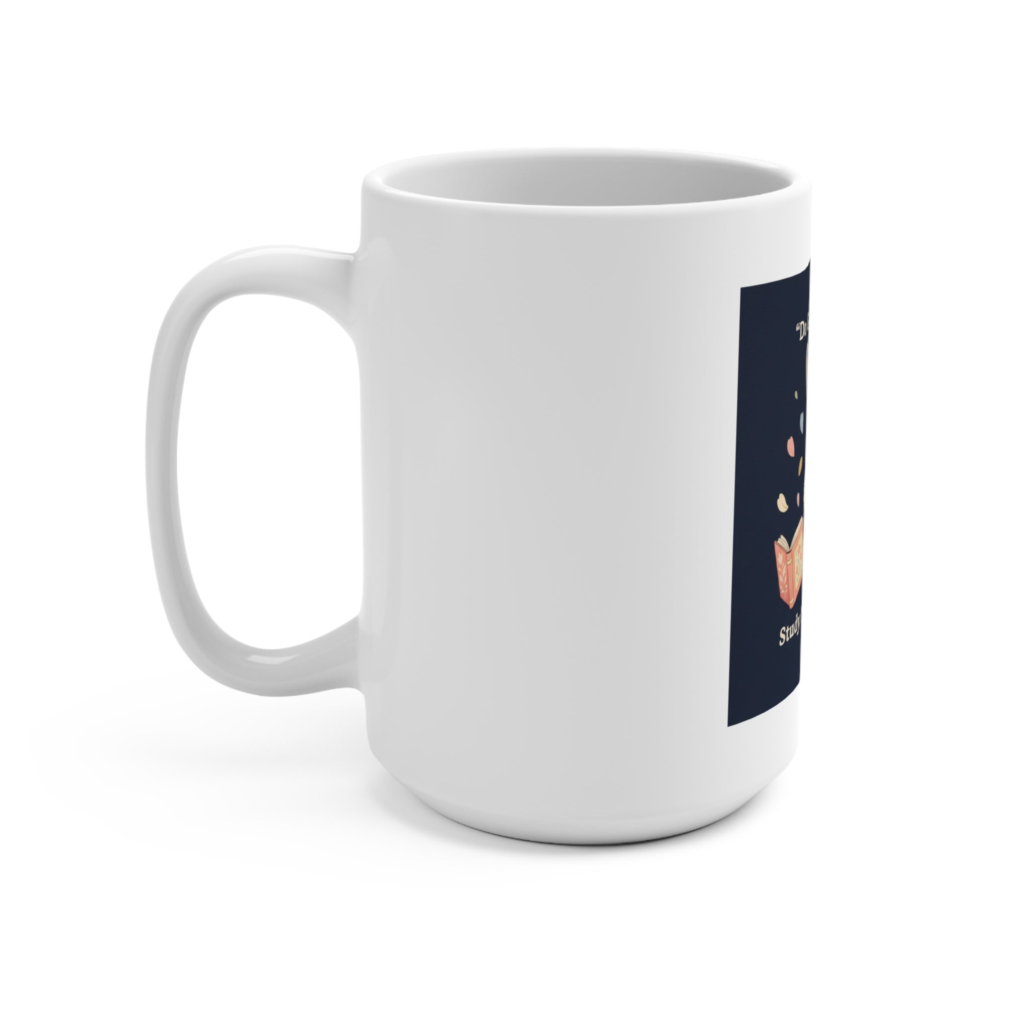 Bunny Mug 15oz – Do Good Be Good Study Now Slay Later