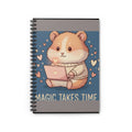 Hamster Spiral Notebook – Magic Takes Time