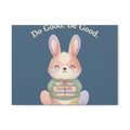 Bunny Canvas Print – Do Good Be Good