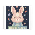 Educated and Cute Canvas