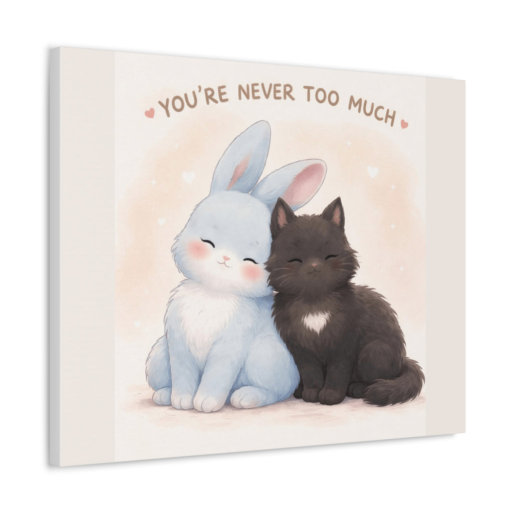 "YOU'RE NEVER TOO MUCH" Black Cat Canvas | College Girl Gift | Fashion | KayKay Classics
