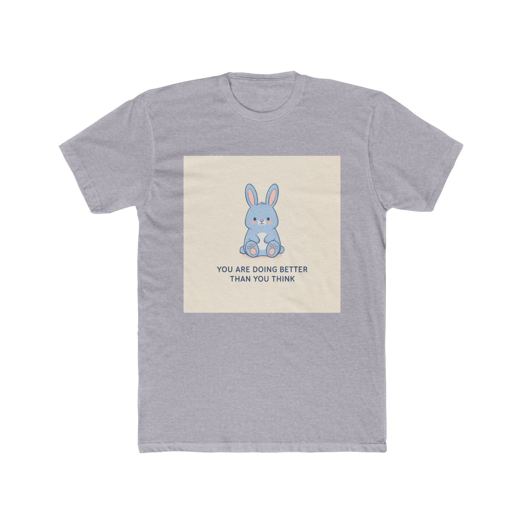 YOU ARE DOING BETTER THAN YOU THINK Unisex Tee