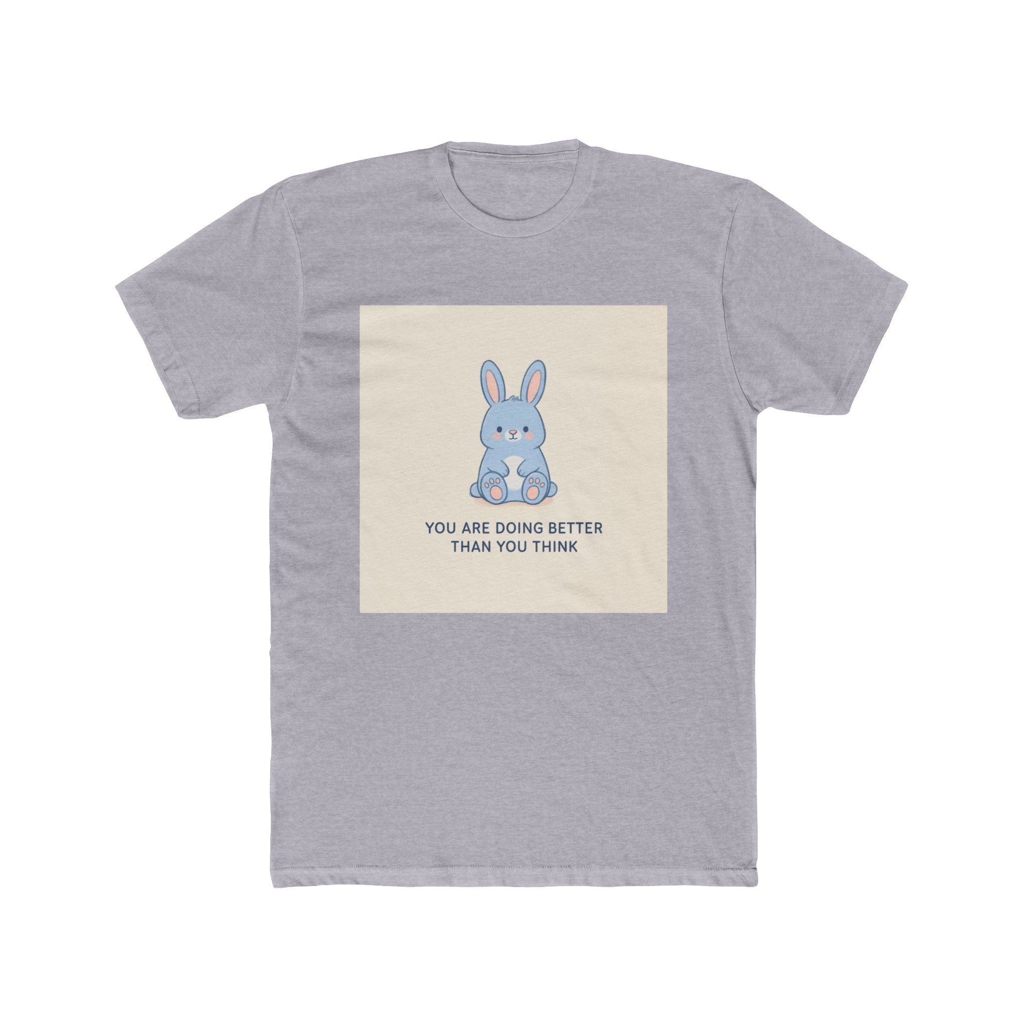YOU ARE DOING BETTER THAN YOU THINK Unisex Tee