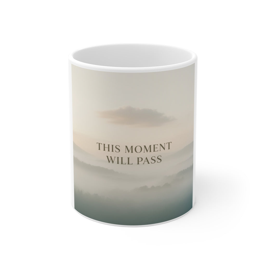 THIS MOMENT WILL PASS Mug 11oz