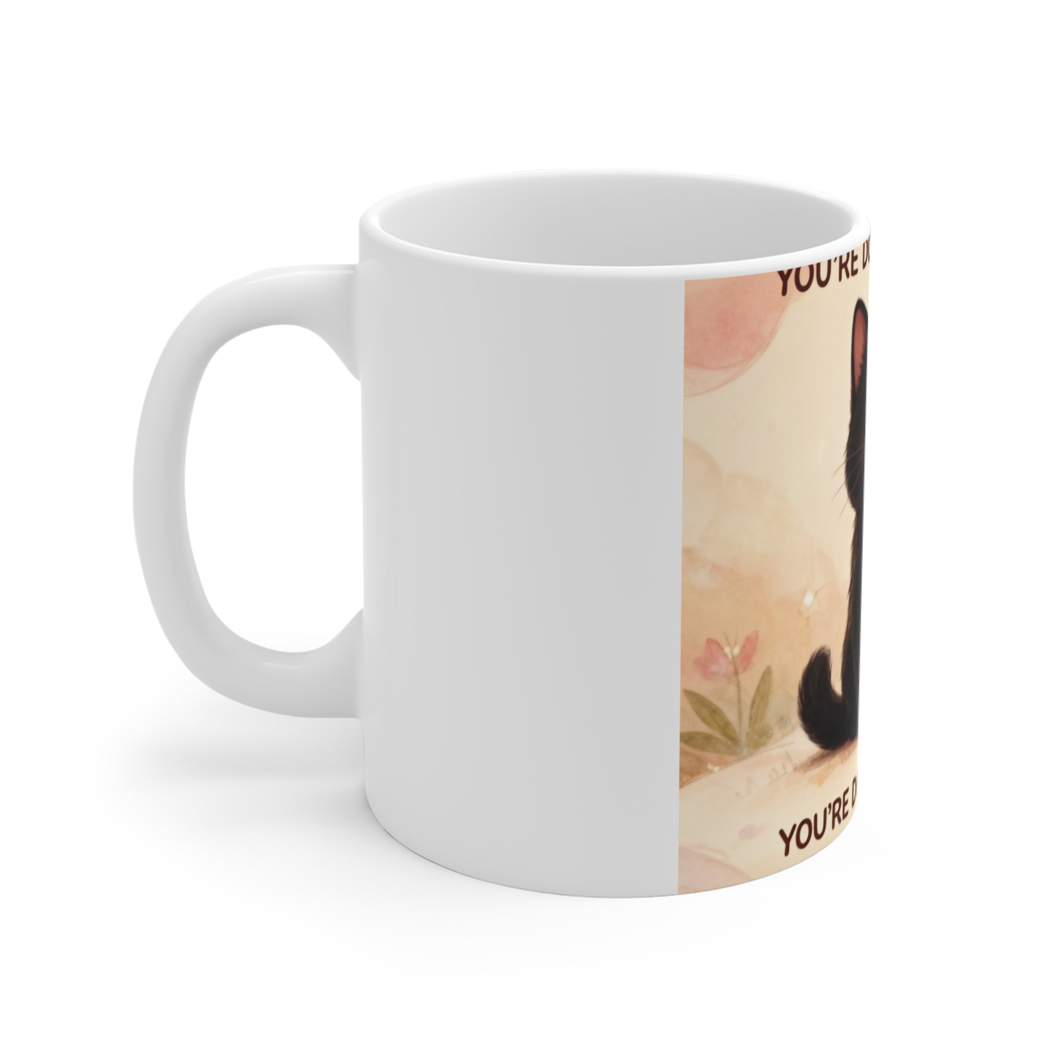 YOURE DOING YOUR BEST Cat Mug 11oz