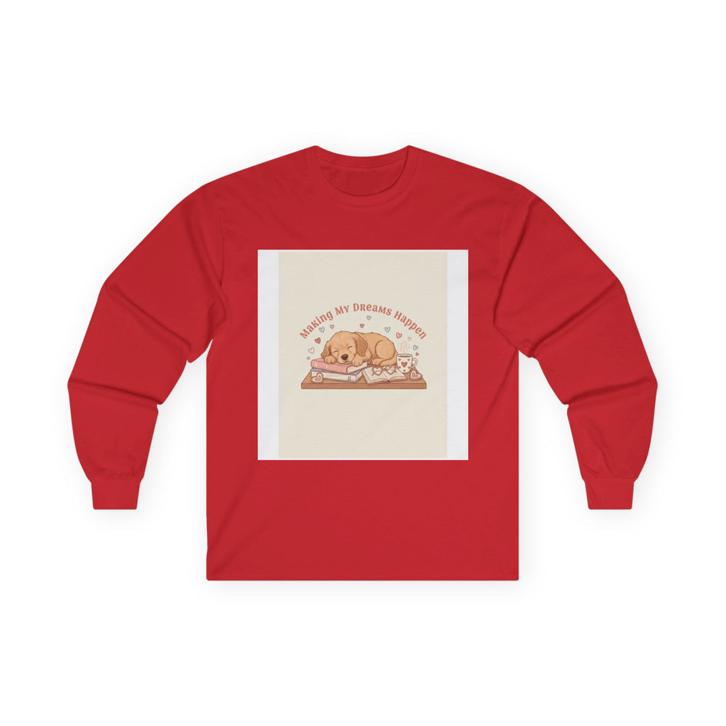 Making My Dreams Happen Puppy Long Sleeve Tee