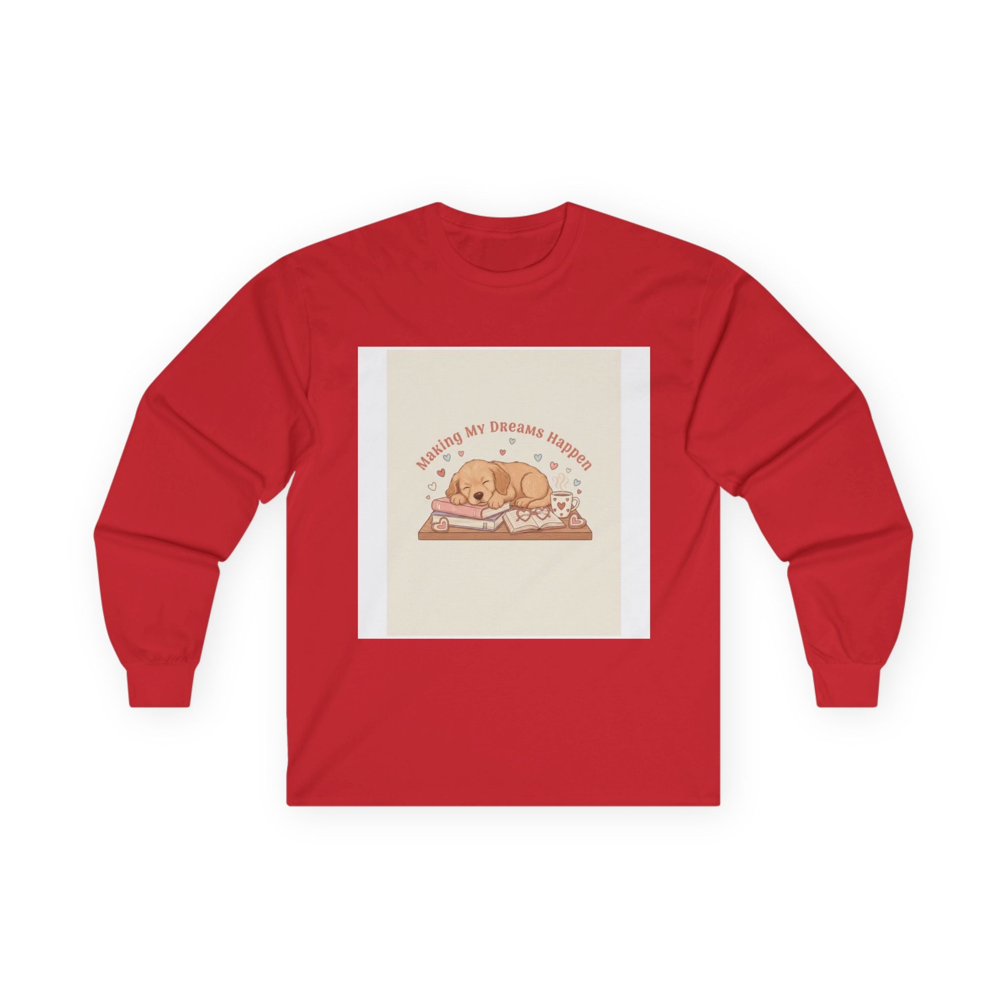 Making My Dreams Happen Puppy Long Sleeve Tee